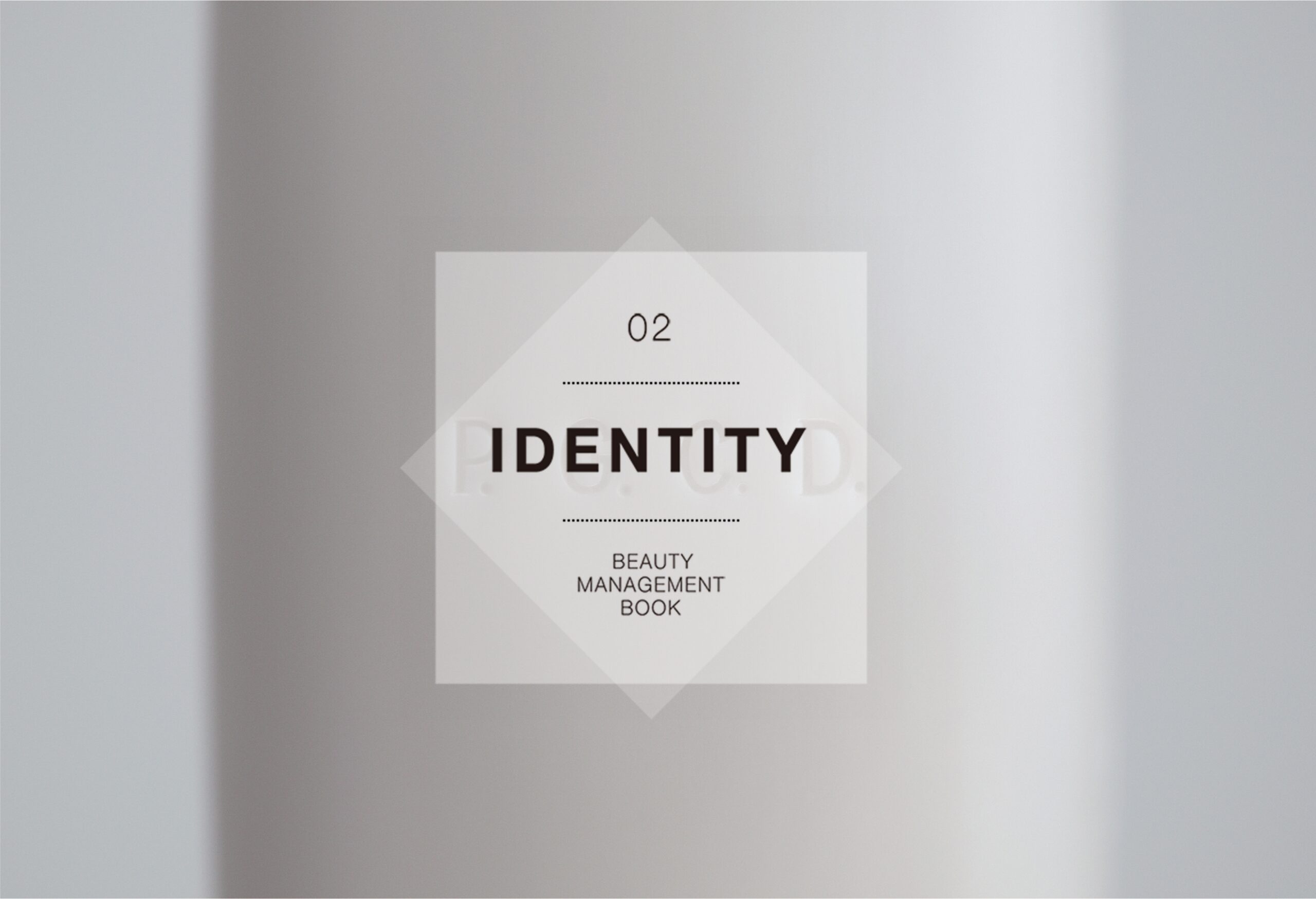 Beauty Management Book 02 IDENTITY Why make it?  P.G.C.D.Tells the soap.